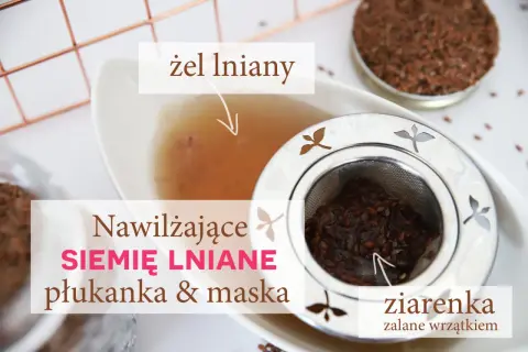 Nawilżająca płukanka i maska z siemienia lnianego. Żel lniany powstaje z ziarenek zalanych wrzątkiem, idealny do pielęgnacji włosów.