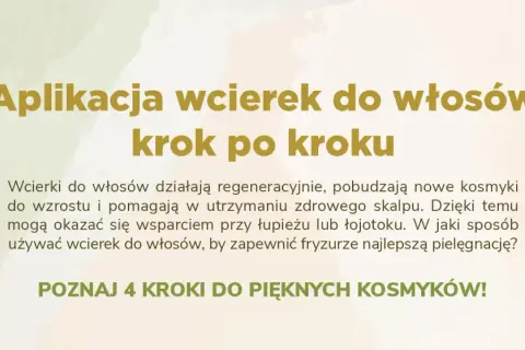 Aplikacja wcierek do włosów krok po kroku. Dowiedz się, jak używać wcierek do włosów, by pobudzić wzrost i zadbać o zdrowy skalp.